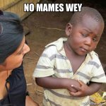 no-mames-wey-5cbd42.jpeg