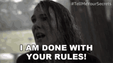 i-am-done-with-your-rules-emma.gif